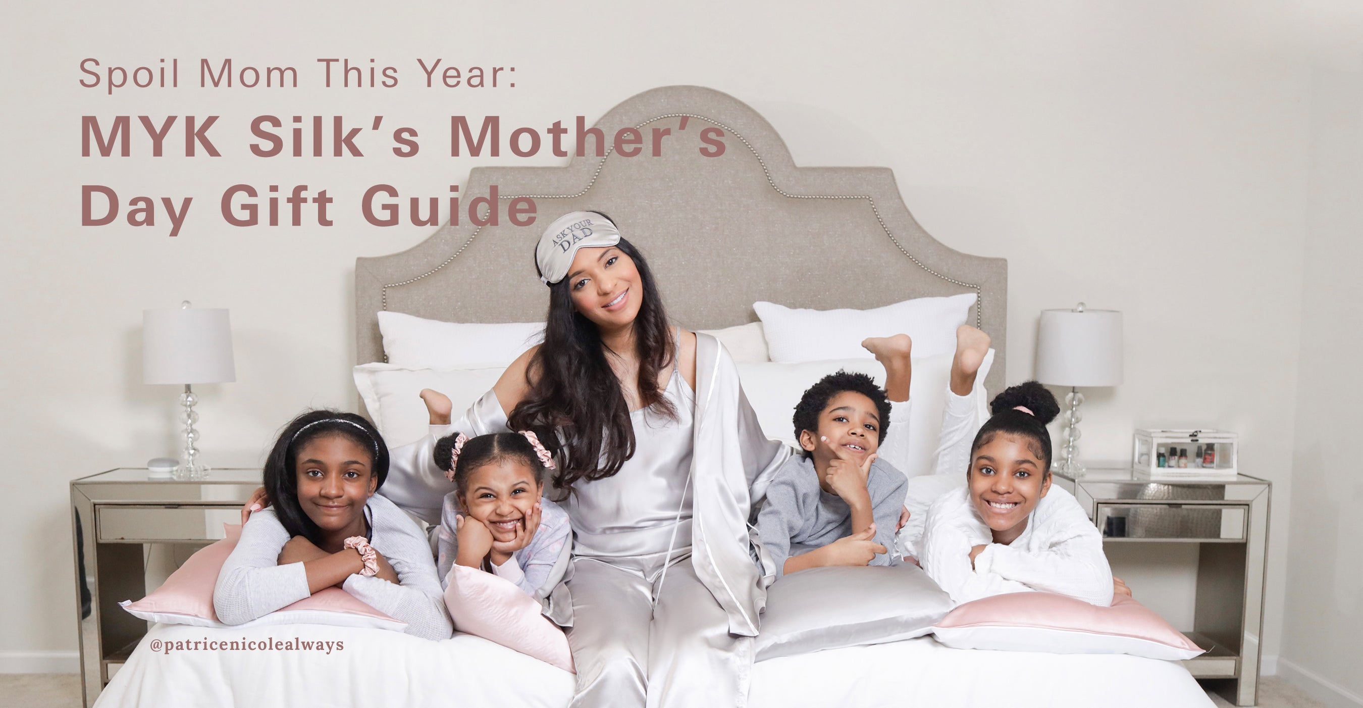 Spoil Mom This Year: MYK Silk’s Mother’s Day Gift Guide