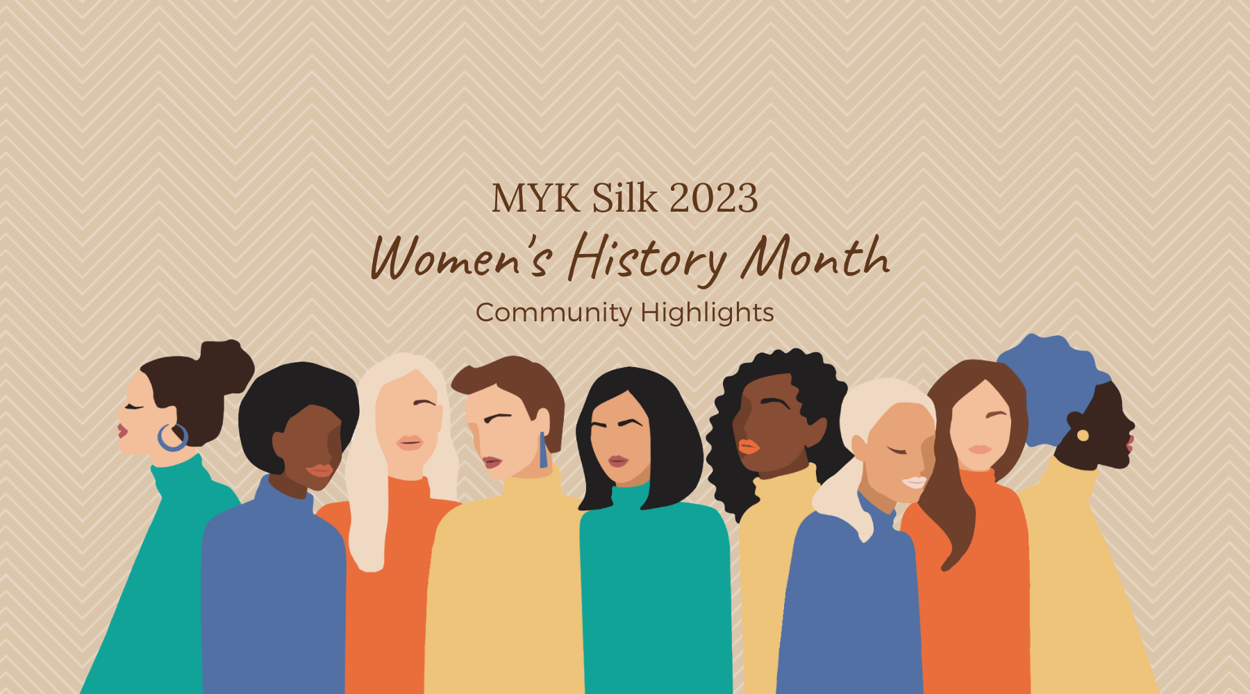 MYK SILK 2023 WOMEN’S HISTORY MONTH COMMUNITY HIGHLIGHTS