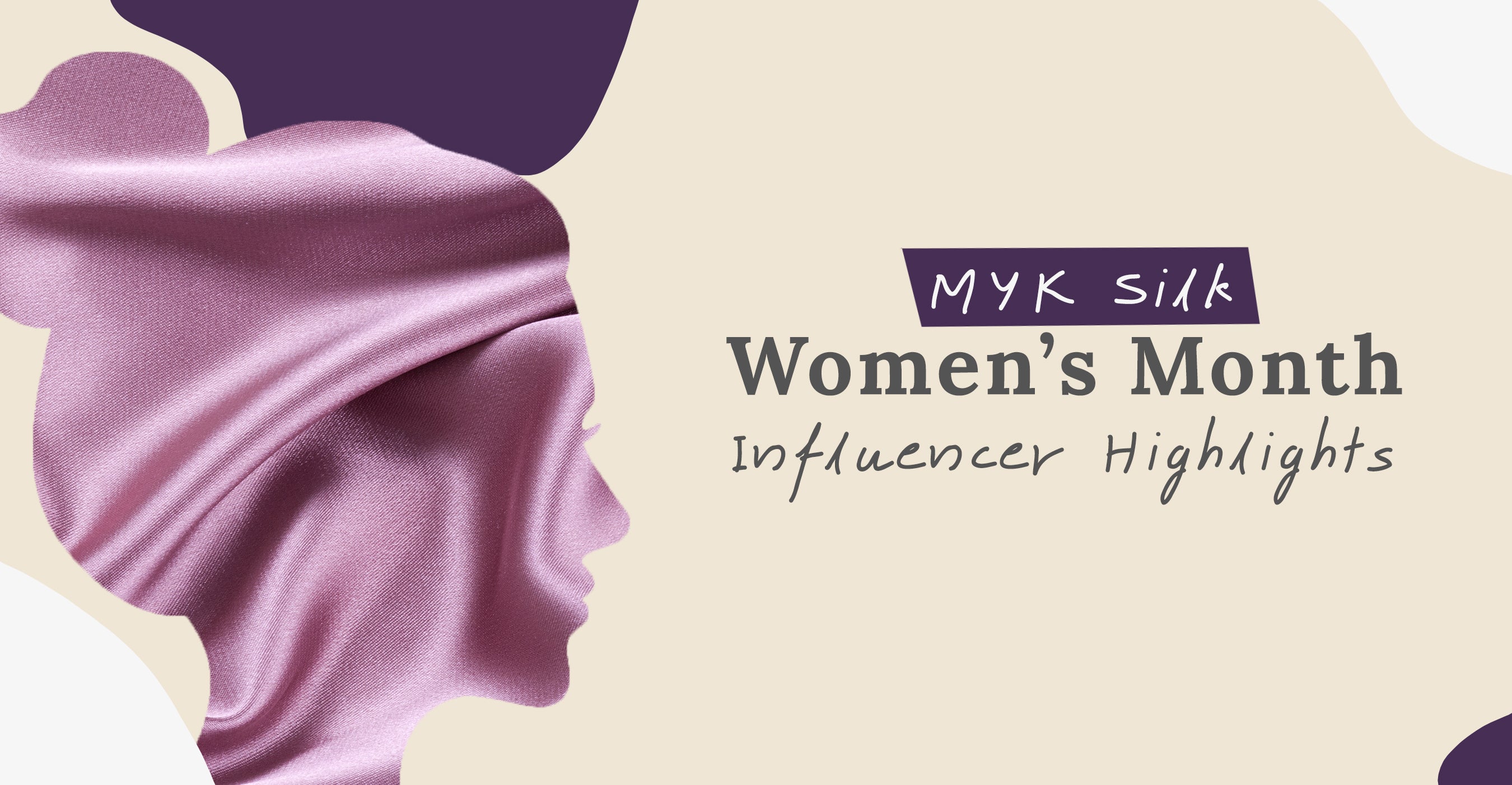MYK Silk Women’s Month Influencer Highlights