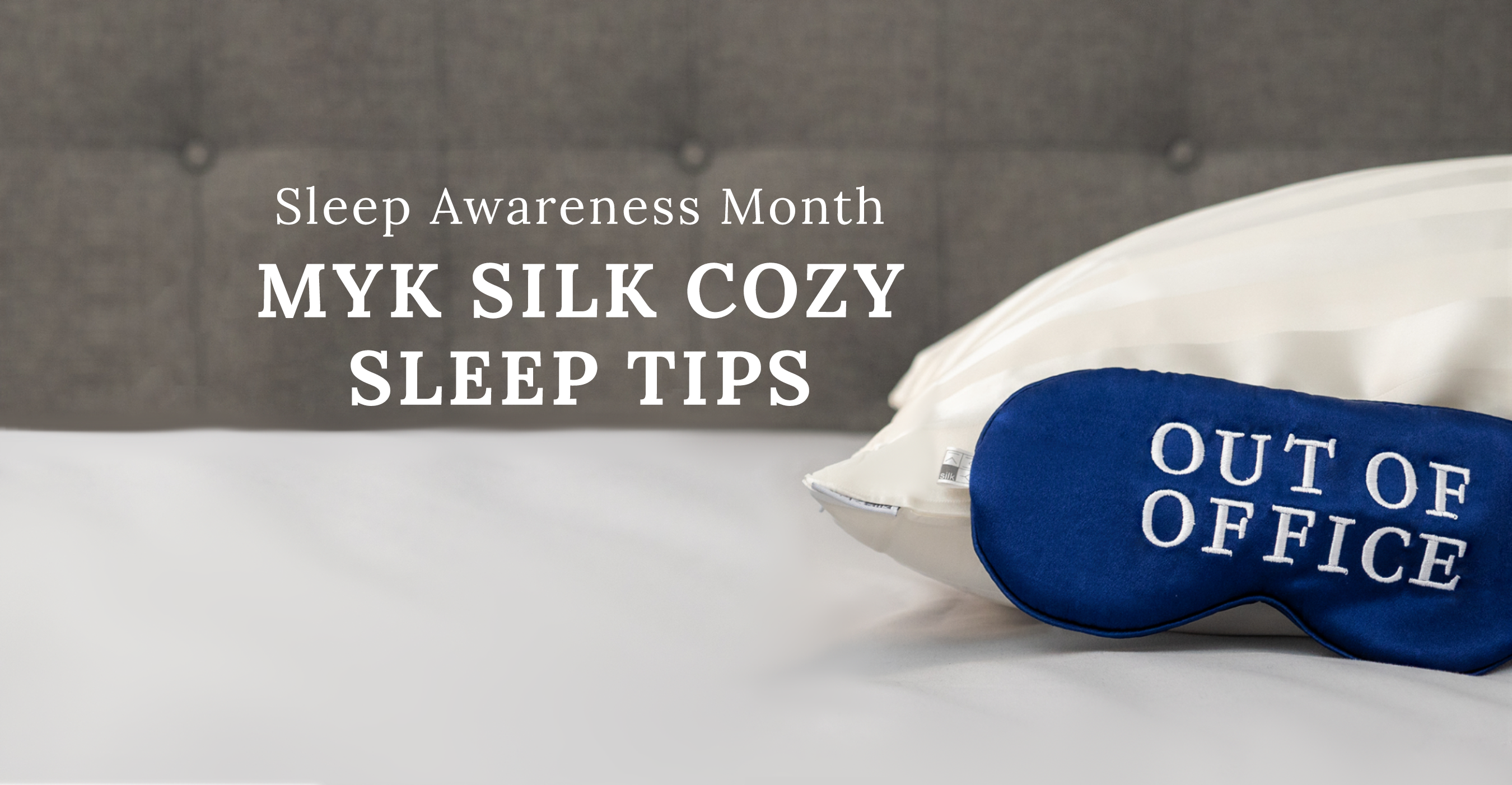 Sleep Awareness Month: MYK Silk Cozy Sleep Tips