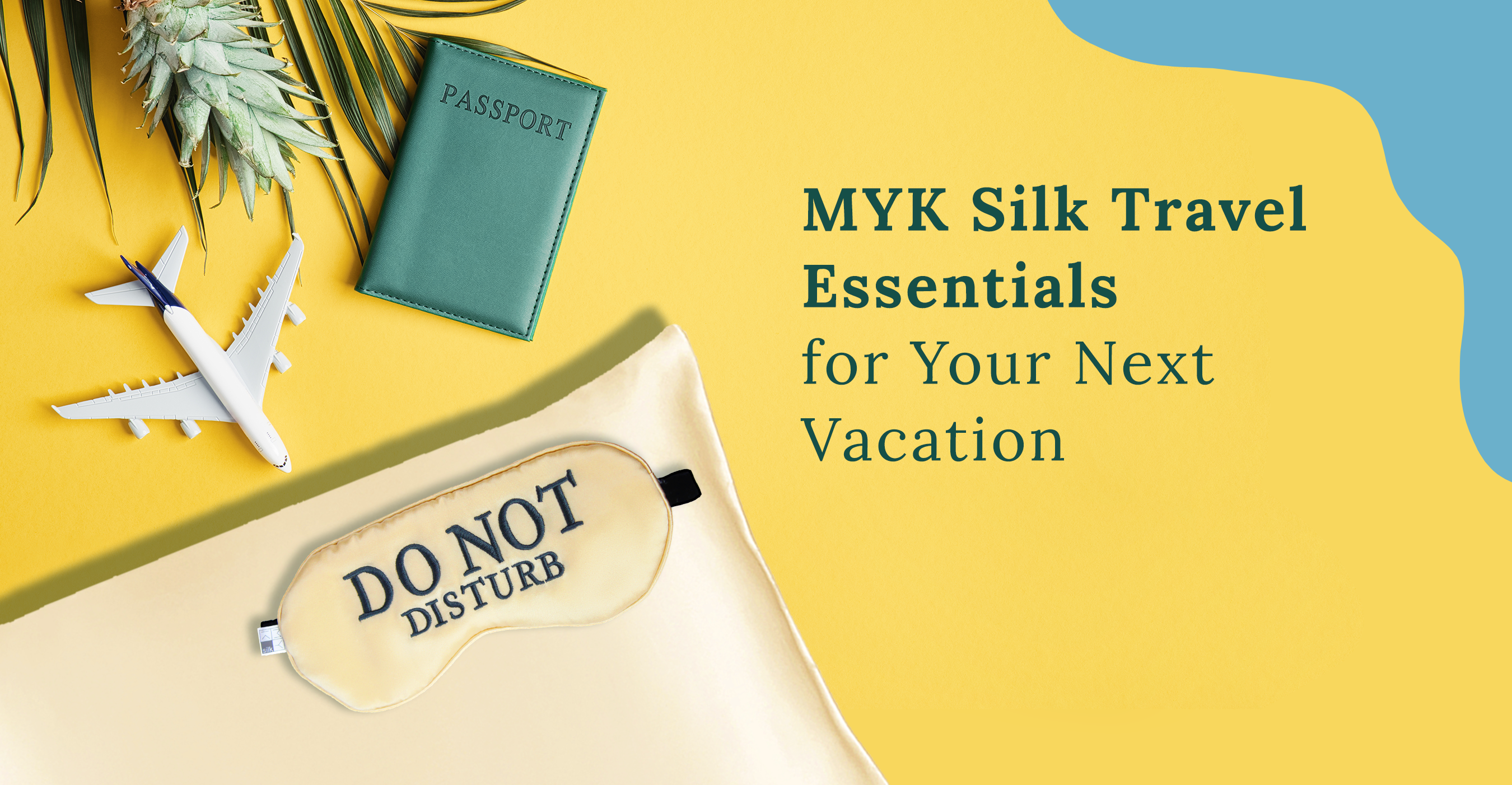 MYK Silk Travel Essentials For Your Next Vacation