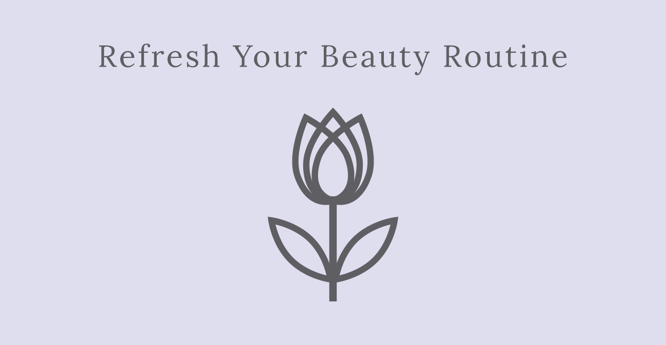 Refresh Your Beauty Routine