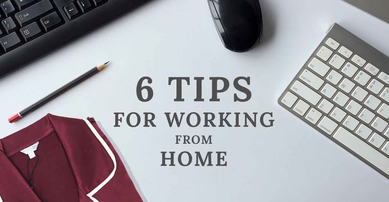 6 Tips For Working From Home